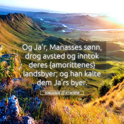 Picture 05 - 4 Mosebok 32:41 NORSK - Og Ja'r, Manasses sønn, drog avsted og inntok - Bible Verse Picture