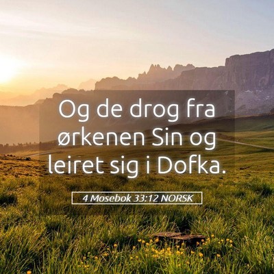 Picture 05 - 4 Mosebok 33:12 NORSK - Og de drog fra ørkenen Sin og leiret sig i - Bible Verse Picture