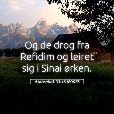 Picture 05 - 4 Mosebok 33:15 NORSK - Og de drog fra Refidim og leiret sig i Sinai - Bible Verse Picture