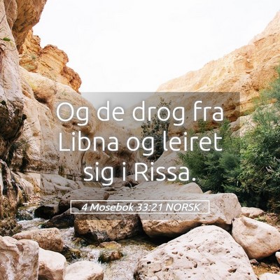 Picture 05 - 4 Mosebok 33:21 NORSK - Og de drog fra Libna og leiret sig i - Bible Verse Picture