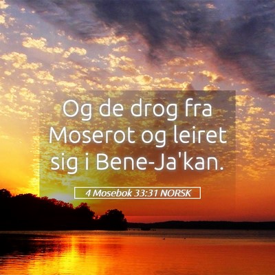 Picture 05 - 4 Mosebok 33:31 NORSK - Og de drog fra Moserot og leiret sig i - Bible Verse Picture