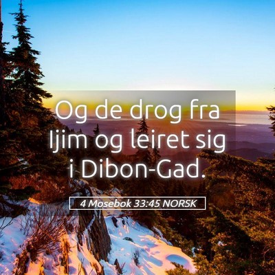 Picture 05 - 4 Mosebok 33:45 NORSK - Og de drog fra Ijim og leiret sig i - Bible Verse Picture