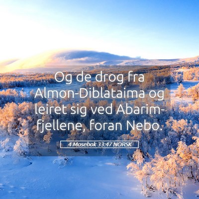 Picture 05 - 4 Mosebok 33:47 NORSK - Og de drog fra Almon-Diblataima og leiret sig ved - Bible Verse Picture