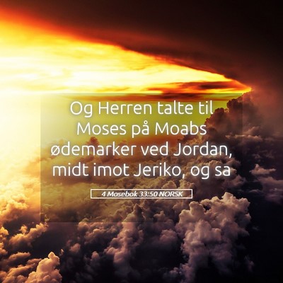 Picture 05 - 4 Mosebok 33:50 NORSK - Og Herren talte til Moses på Moabs ødemarker - Bible Verse Picture
