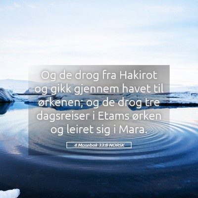 Picture 05 - 4 Mosebok 33:8 NORSK - Og de drog fra Hakirot og gikk gjennem havet til - Bible Verse Picture