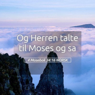 Picture 05 - 4 Mosebok 34:16 NORSK - Og Herren talte til Moses og - Bible Verse Picture