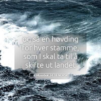 Picture 05 - 4 Mosebok 34:18 NORSK - og så en høvding for hver stamme, som I skal ta - Bible Verse Picture
