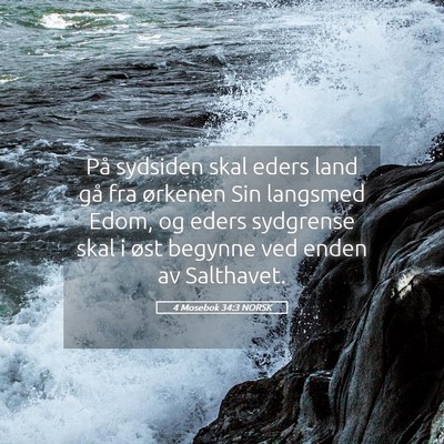 Picture 05 - 4 Mosebok 34:3 NORSK - På sydsiden skal eders land gå fra ørkenen Sin - Bible Verse Picture