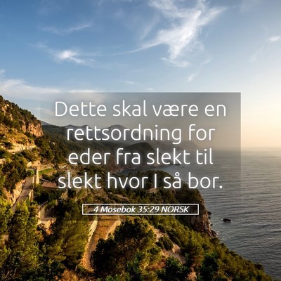 Picture 05 - 4 Mosebok 35:29 NORSK - Dette skal være en rettsordning for eder fra - Bible Verse Picture