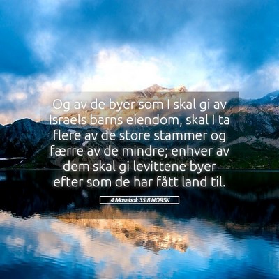 Picture 05 - 4 Mosebok 35:8 NORSK - Og av de byer som I skal gi av Israels barns - Bible Verse Picture