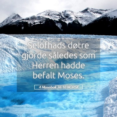 Picture 05 - 4 Mosebok 36:10 NORSK - Selofhads døtre gjorde således som Herren hadde - Bible Verse Picture