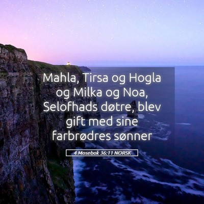Picture 05 - 4 Mosebok 36:11 NORSK - Mahla, Tirsa og Hogla og Milka og Noa, Selofhads - Bible Verse Picture