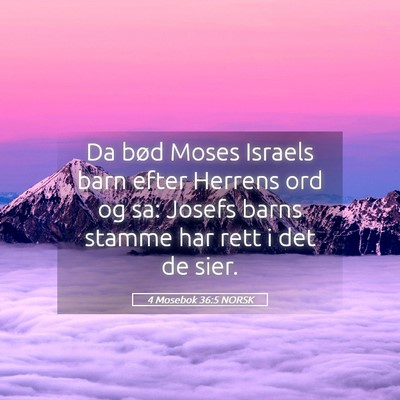 Picture 05 - 4 Mosebok 36:5 NORSK - Da bød Moses Israels barn efter Herrens ord og - Bible Verse Picture