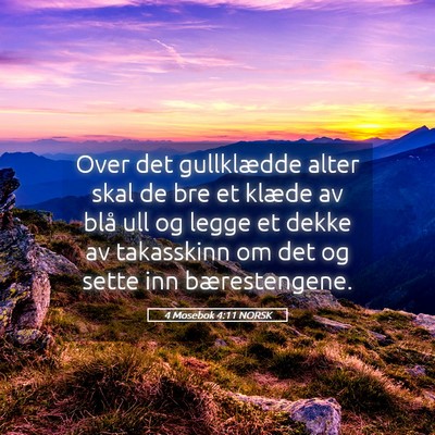 Picture 05 - 4 Mosebok 4:11 NORSK - Over det gullklædde alter skal de bre et klæde - Bible Verse Picture