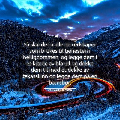 Picture 05 - 4 Mosebok 4:12 NORSK - Så skal de ta alle de redskaper som brukes til - Bible Verse Picture