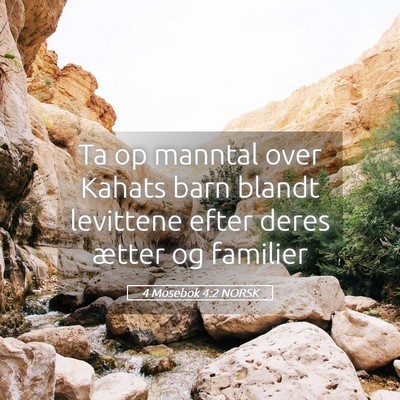 Picture 05 - 4 Mosebok 4:2 NORSK - Ta op manntal over Kahats barn blandt levittene - Bible Verse Picture