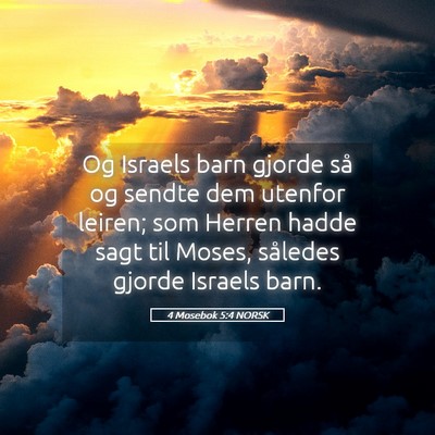 Picture 05 - 4 Mosebok 5:4 NORSK - Og Israels barn gjorde så og sendte dem utenfor - Bible Verse Picture