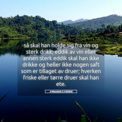 Picture 05 - 4 Mosebok 6:3 NORSK - så skal han holde sig fra vin og sterk drikk; - Bible Verse Picture
