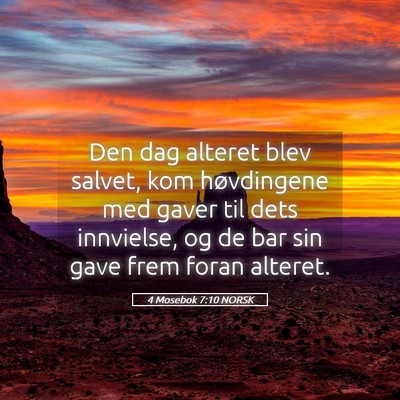 Picture 05 - 4 Mosebok 7:10 NORSK - Den dag alteret blev salvet, kom høvdingene med - Bible Verse Picture