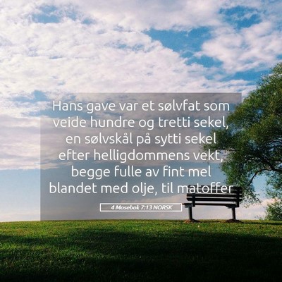 Picture 05 - 4 Mosebok 7:13 NORSK - Hans gave var et sølvfat som veide hundre og - Bible Verse Picture