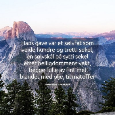 Picture 05 - 4 Mosebok 7:31 NORSK - Hans gave var et sølvfat som veide hundre og - Bible Verse Picture