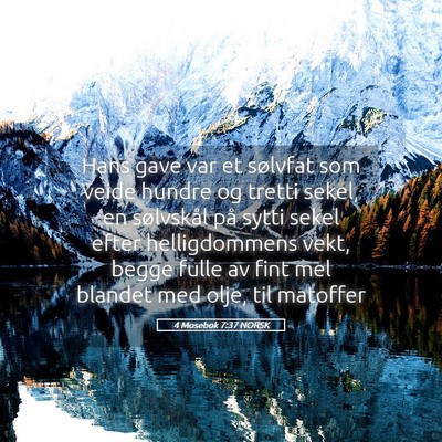 Picture 05 - 4 Mosebok 7:37 NORSK - Hans gave var et sølvfat som veide hundre og - Bible Verse Picture