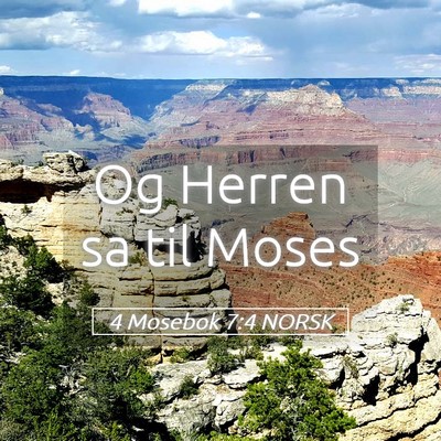 Picture 05 - 4 Mosebok 7:4 NORSK - Og Herren sa til - Bible Verse Picture