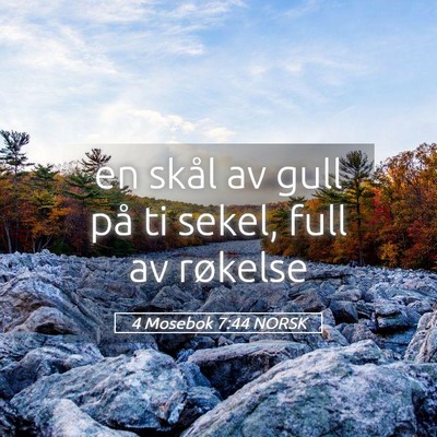 Picture 05 - 4 Mosebok 7:44 NORSK - en skål av gull på ti sekel, full av - Bible Verse Picture