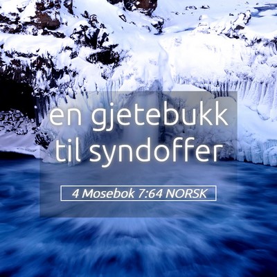 Picture 05 - 4 Mosebok 7:64 NORSK - en gjetebukk til - Bible Verse Picture