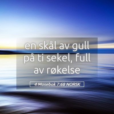 Picture 05 - 4 Mosebok 7:68 NORSK - en skål av gull på ti sekel, full av - Bible Verse Picture