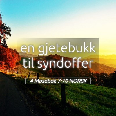 Picture 05 - 4 Mosebok 7:70 NORSK - en gjetebukk til - Bible Verse Picture