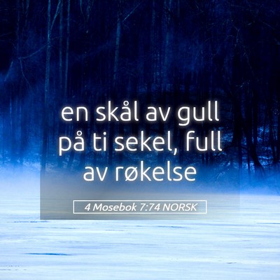 Picture 05 - 4 Mosebok 7:74 NORSK - en skål av gull på ti sekel, full av - Bible Verse Picture