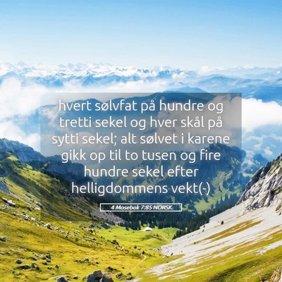 Picture 05 - 4 Mosebok 7:85 NORSK - hvert sølvfat på hundre og tretti sekel og hver - Bible Verse Picture