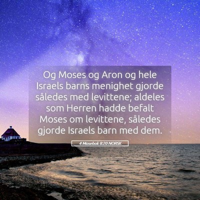 Picture 05 - 4 Mosebok 8:20 NORSK - Og Moses og Aron og hele Israels barns menighet - Bible Verse Picture