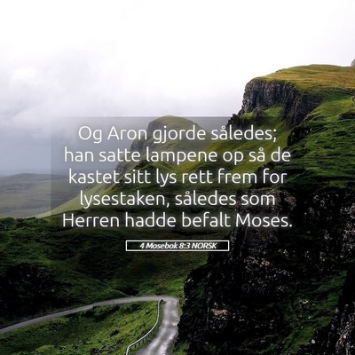 Picture 05 - 4 Mosebok 8:3 NORSK - Og Aron gjorde således; han satte lampene op så - Bible Verse Picture