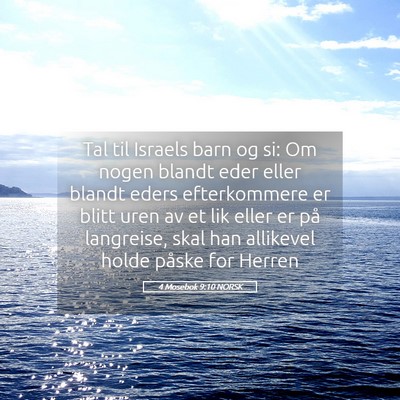 Picture 05 - 4 Mosebok 9:10 NORSK - Tal til Israels barn og si: Om nogen blandt eder - Bible Verse Picture