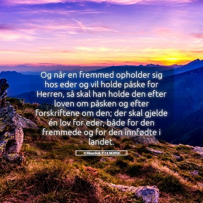 Picture 05 - 4 Mosebok 9:14 NORSK - Og når en fremmed opholder sig hos eder og vil - Bible Verse Picture