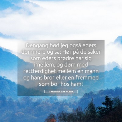 Picture 05 - 5 Mosebok 1:16 NORSK - Dengang bød jeg også eders dommere og sa: Hør - Bible Verse Picture