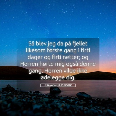 Picture 05 - 5 Mosebok 10:10 NORSK - Så blev jeg da på fjellet likesom første gang - Bible Verse Picture