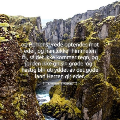 Picture 05 - 5 Mosebok 11:17 NORSK - og Herrens vrede optendes mot eder, og han lukker - Bible Verse Picture