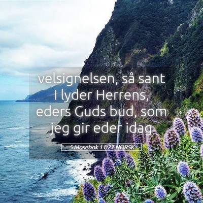 Picture 05 - 5 Mosebok 11:27 NORSK - velsignelsen, så sant I lyder Herrens, eders - Bible Verse Picture