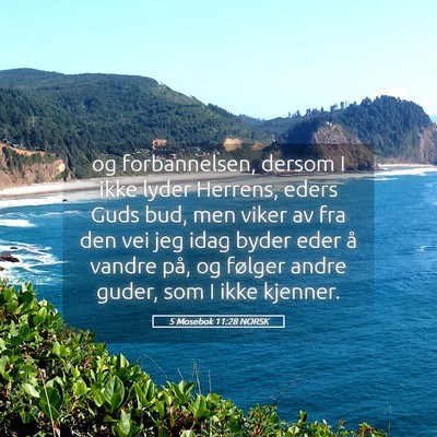 Picture 05 - 5 Mosebok 11:28 NORSK - og forbannelsen, dersom I ikke lyder Herrens, - Bible Verse Picture