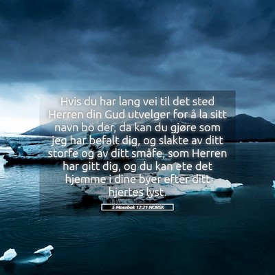 Picture 05 - 5 Mosebok 12:21 NORSK - Hvis du har lang vei til det sted Herren din Gud - Bible Verse Picture