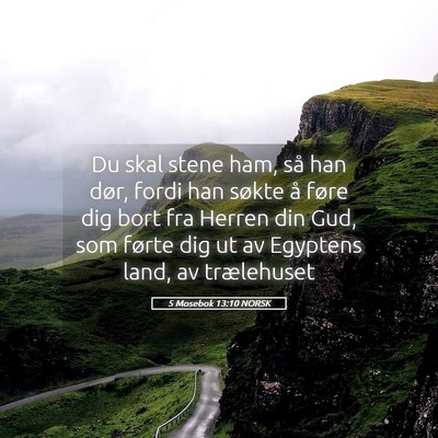 Picture 05 - 5 Mosebok 13:10 NORSK - Du skal stene ham, så han dør, fordi han søkte - Bible Verse Picture