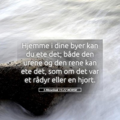 Picture 05 - 5 Mosebok 15:22 NORSK - Hjemme i dine byer kan du ete det; både den - Bible Verse Picture