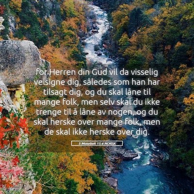 Picture 05 - 5 Mosebok 15:6 NORSK - for Herren din Gud vil da visselig velsigne dig, - Bible Verse Picture