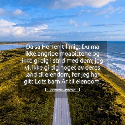 Picture 05 - 5 Mosebok 2:9 NORSK - Da sa Herren til mig: Du må ikke angripe - Bible Verse Picture