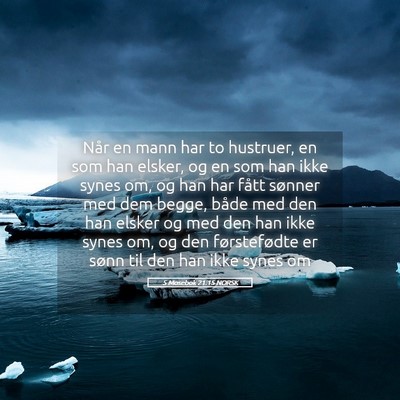 Picture 05 - 5 Mosebok 21:15 NORSK - Når en mann har to hustruer, en som han elsker, - Bible Verse Picture