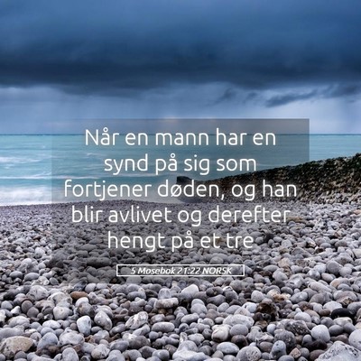 Picture 05 - 5 Mosebok 21:22 NORSK - Når en mann har en synd på sig som fortjener - Bible Verse Picture