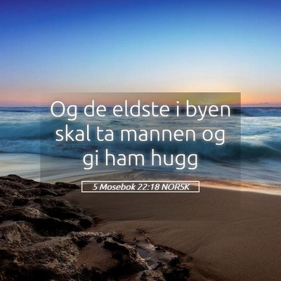 Picture 05 - 5 Mosebok 22:18 NORSK - Og de eldste i byen skal ta mannen og gi ham - Bible Verse Picture